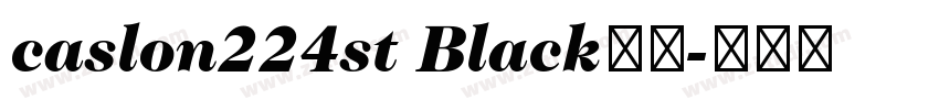 caslon224st Black字体字体转换